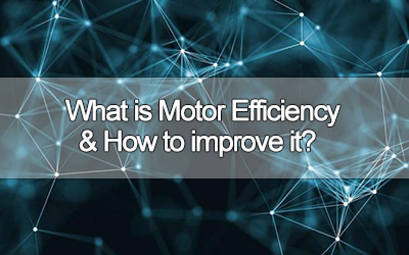 What is Motor Efficiency & How to improve it?